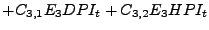 $\displaystyle +C_{3,1}E_{3}DPI_{t}+C_{3,2}E_{3}HPI_{t}$