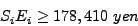 \begin{displaymath}
S_{i}E_{i}\geq178,410~yen
\end{displaymath}