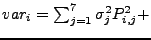 $var_{i}=\sum_{j=1}^{7}\sigma_{j}^{2}P_{i,j}^{2}+$