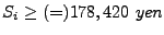 $S_{i}\geq(=)178,420~yen$