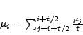 \begin{displaymath}
$\mu_{i}=\sum_{j=i-t/2}^{i+t/2}\frac{\mu_{j}}{t}$
\end{displaymath}