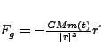 \begin{displaymath}
$F_{g}=-\frac{GMm(t)}{\vert\vec{r}\vert^{3}}\vec{r}$
\end{displaymath}