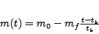 \begin{displaymath}
$m(t)=m_{0}-m_{f}\frac{t-t_{b}}{t_{b}}$
\end{displaymath}